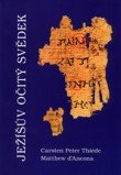 Ježíšův očitý svědek - Carsten Thiede , Matthew d´Ancona - Kliknutím na obrázek zavřete